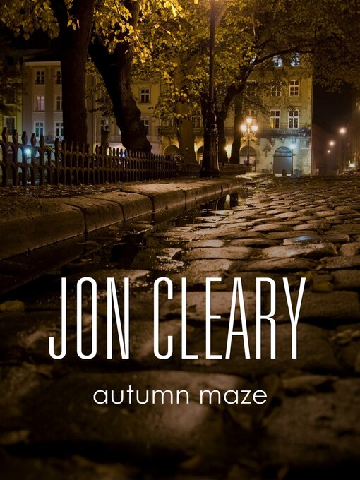 Title details for Autumn Maze by Jon Cleary - Available